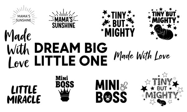 Baby Quote Typography Set with Cute Phrases Like Dream Big Little One, Mini Boss, Mama's Sunshine and Tiny but Mighty, Perfect for Newborn Onesie and Nursery Print Design