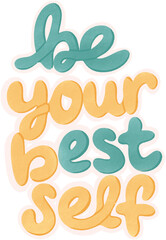 Fototapeta premium Be Your Best Self