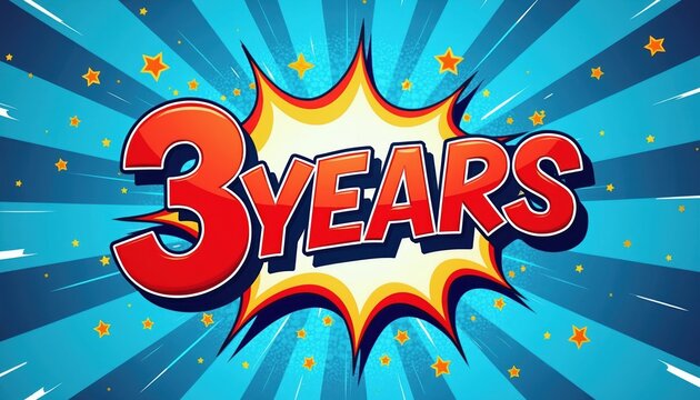 Retro comic style graphic celebrates three year milestone. Bold red number 3 and word years blast from pop art explosion on blue sunburst background with stars. Festive anniversary or birthday design.