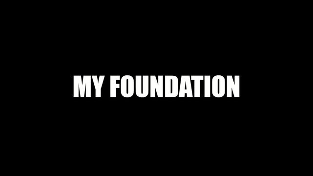 My foundation bold typography animation