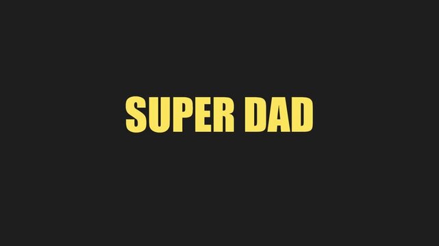 Super dad text animation for animation