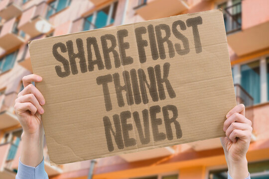 "Share First Think Never" Reactive social sharing has decoupled information from actual comprehension. SHARE. REACT. INFO. DECOUPLE. COMPREHEND.