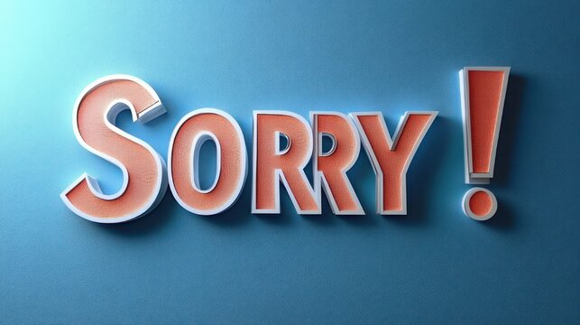 large three dimensional word sorry with exclamation mark in red and white on textured blue background, dramatic lighting and bold shadow conveying apologetic emphasis