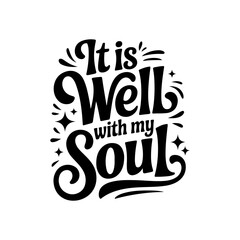 Obraz premium It Is Well With My Soul. Vector Design Isolated on White Background