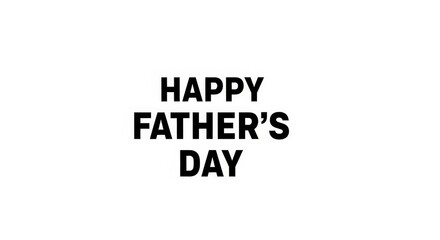 Fototapeta premium Minimalist black greeting for father’s day celebration holiday text