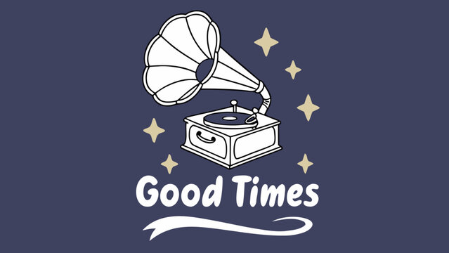 Vintage gramophone with stars and "good times" text gramophone nostalgia celebration happiness entertainment collection phonograph turntable discography playback auditory performance