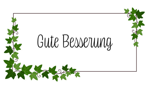 Gute Besserung - Schriftzug in deutscher Sprache. Genesungskarte mit einem Rahmen aus Efeuranken.