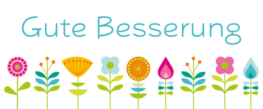 Gute Besserung - Schriftzug in deutscher Sprache. Genesungskarte mit Fantasieblumen in Fr&uuml;hlingsfarben.