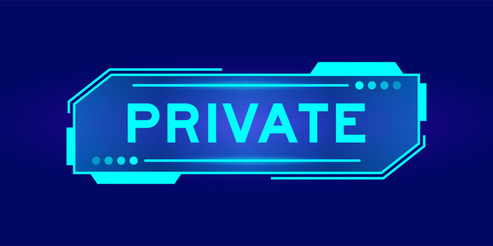 Futuristic hud banner that have word private on user interface screen on blue background
