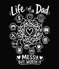Naklejka premium Life of a Dad Messy but Worth It Parenting Lifestyle Typography Design with Icons Illustration