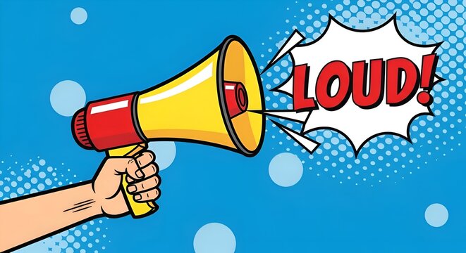 Hand holding megaphone announcing "LOUD!" with comic book style