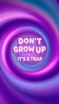 Don't grow up it's a trap neon glowing text in a swirling purple and pink background with growing up, quote art