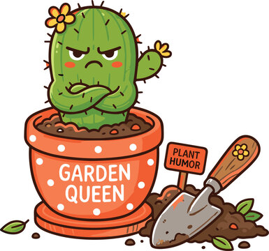 Grumpy cartoon cactus in a pot labeled "garden queen" with a trowel and "plant humor" sign