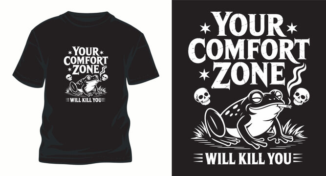 Your comfort zone will kill you t shir design with smoking frog art.