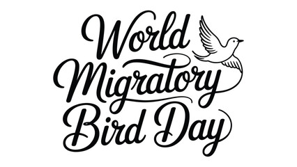 world migratory bird day typography design with flying bird illustration, elegant calligraphy style for wildlife conservation awareness concept © VectAmaze