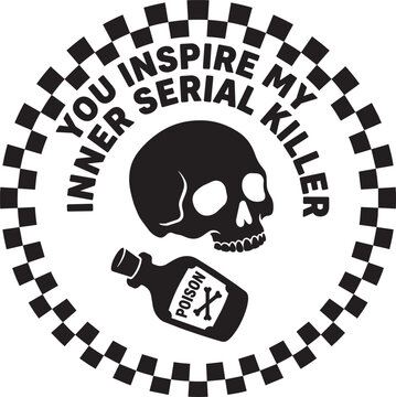 Creative inspire my inner serial killer typography quote text vector graphic design perfect for print and digital projects