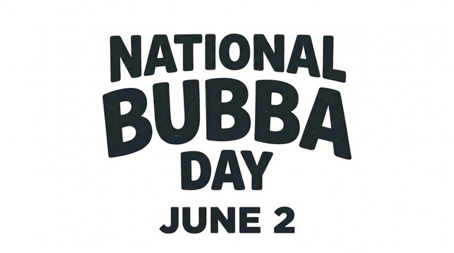 National Bubba Day June 2nd Celebration