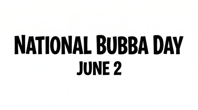 National Bubba Day June 2nd celebration text