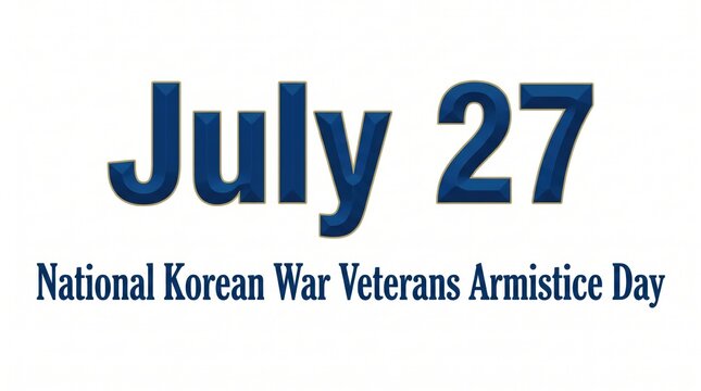 National Korean War Veterans Armistice Day July 27