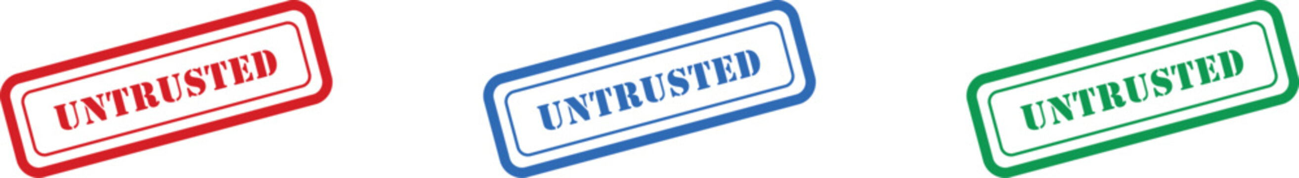 Collection of three vibrant rectangular rubber stamps with the word UNTRUSTED indicating a lack of credibility