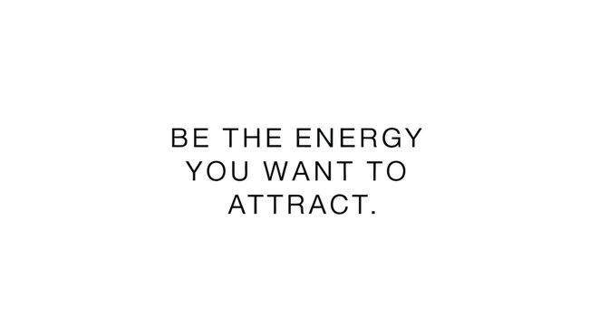 Motivational Quote "Be the Energy You Want"