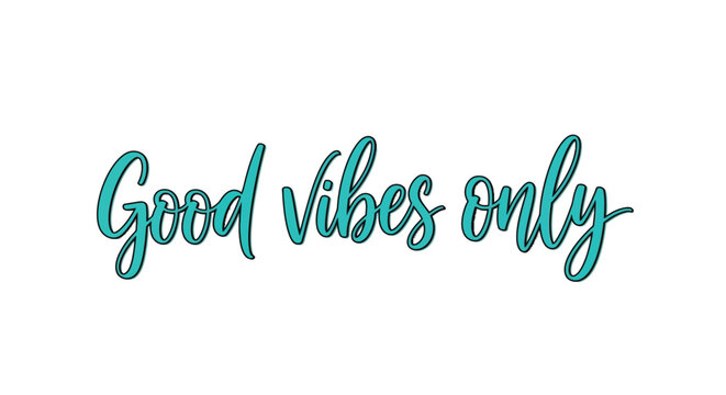 Teal "Good Vibes Only" Calligraphy Text Design on White Background