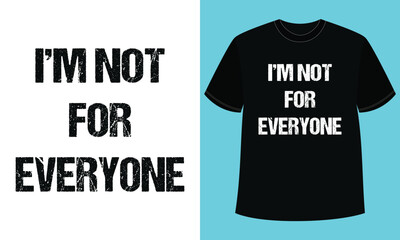 Fototapeta premium Not For Everyone Bold Statement T Shirt Design