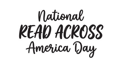 Text National Read Across America Day typography poster with hand lettering style for education and literacy promotion © skakter24