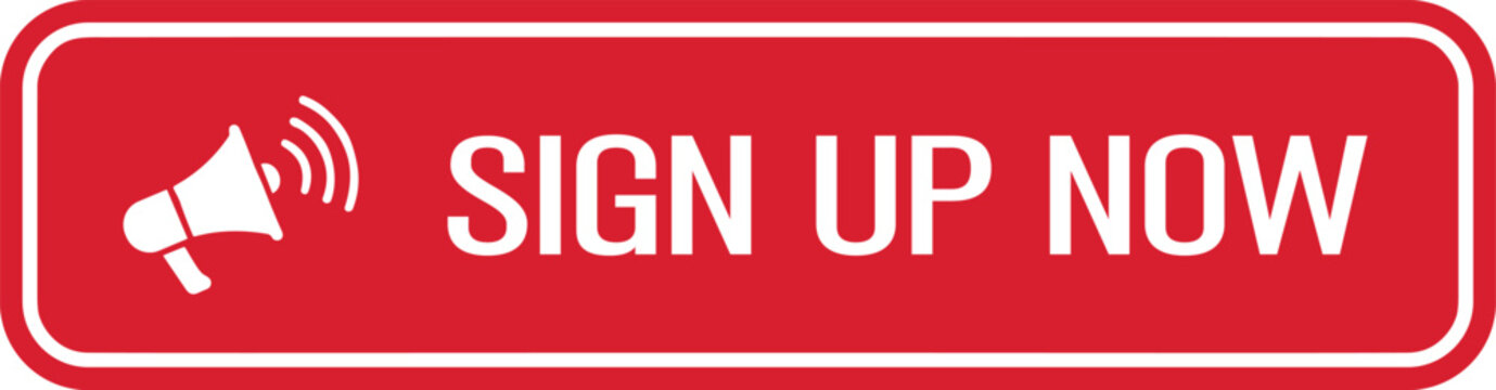 Sign Up Now Button. Sign up now button design with megaphone icon and call to action web element