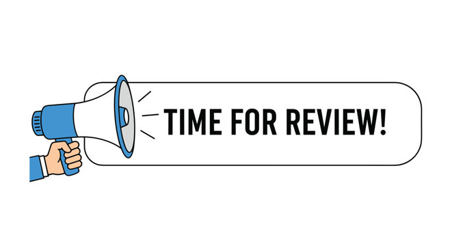 Hand holds a blue and white megaphone next to a large banner with the text time for review for business feedback and evaluation purposes.
