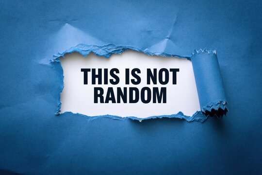 This Is Not Random a Statement of Intentionality