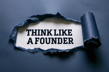 Fototapeta premium Think Like a Founder motivational quote for an entrepreneurial mindset