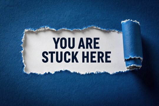 You Are Stuck Here a Statement on a Lack of Progress
