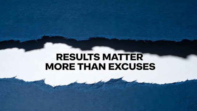 Bold white text stating that results matter more than excuses revealed through a large torn opening in blue paper