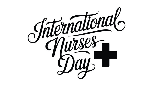international nurses day elegant script typography with medical cross symbol, black and white vector illustration celebrating healthcare professionals, compassion, service and global nursing apprecia 