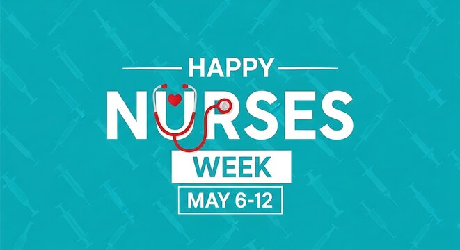 Happy nurses week may 612 celebration with stethoscope and heart on teal background with syringes