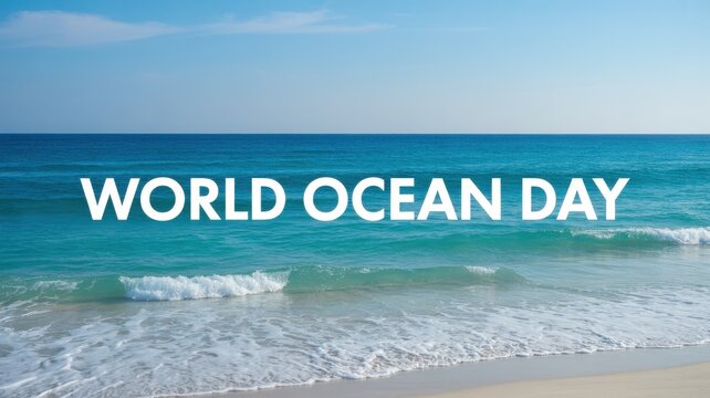 World Ocean Day text overlay on a vibrant blue ocean with gentle waves and clear sky.
