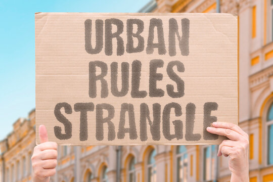 "Urban Rules Strangle" Complex municipal regulations around residential construction throttle housing supply in cities. URBAN. MUNICIPAL. REGULATE. CONSTRUCT. SUPPLY.