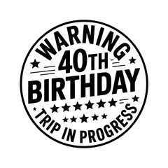 Fototapeta premium A circular black and white sign marks a special milestone, warning of a 40th birthday celebration. T