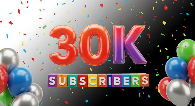 Celebratory 30k subscribers graphic with colorful balloons and confetti