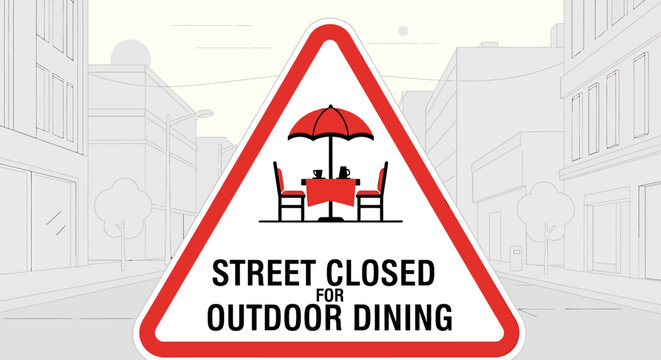 Street closed outdoor dining sign board.