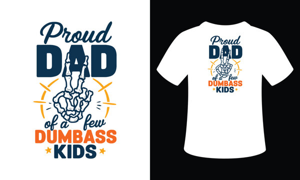 Proud dad of a few dumbass kids t-shirt design with funny skeleton hand.