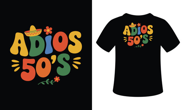 Adios 50s celebration with sombrero t shirt design for retirement.