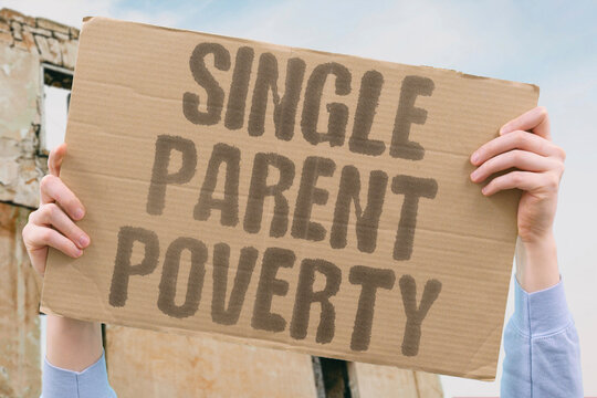 "Single Parent Poverty" Single-parent families represent a disproportionate share of households living below national poverty thresholds. SINGLE. PARENT. POVERTY. HOUSEHOLD. NATIONAL.