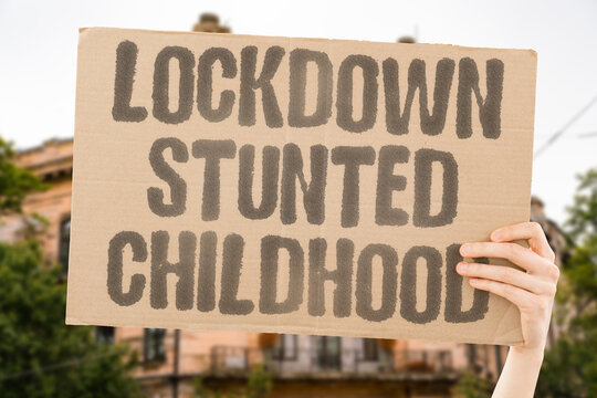 "Lockdown Stunted Childhood" Pandemic lockdown conditions measurably disrupted the typical socialization milestones of early childhood development. PANDEMIC. LOCKDOWN. CHILD. SOCIALIZE. DEVELOP.