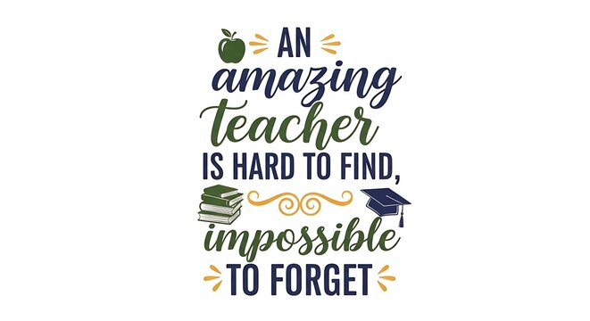 Inspiring teacher quote design appreciation message for educators