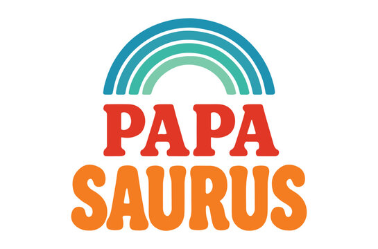 Rainbow and text graphic reading papa saurus in retro style high quality professional detailed modern elegant