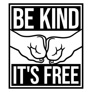 Be Kind It's Free &ndash; a simple, powerful reminder that kindness costs nothing but means everything. Perfect for optimists, humanists and anyone who believes the world gets better one kind act at a time.