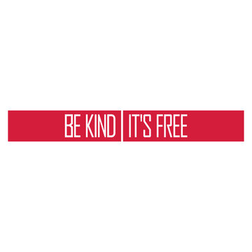 Be Kind It's Free &ndash; a simple, powerful reminder that kindness costs nothing but means everything. Perfect for optimists, humanists and anyone who believes the world gets better one kind act at a time.