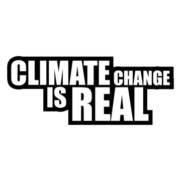 Climate Change Is Real &ndash; a clear, unapologetic statement for science believers, environmental activists and anyone who thinks facts should not be up for debate. Wear the truth with confidence.